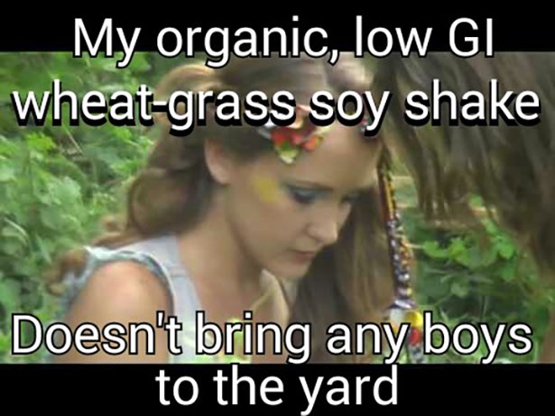 photo caption - My organic, low Gi wheatgrass soy shake Doesn't bring any boys to the yard
