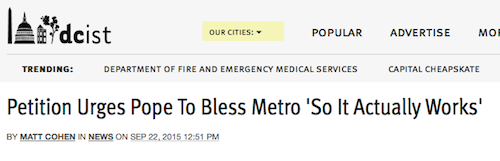 website - dcist Our Cities Popular Advertise Moi Trending Department Of Fire And Emergency Medical Services Capital Cheapskate Petition Urges Pope To Bless Metro 'So It Actually Works' By Matt Cohen In News On