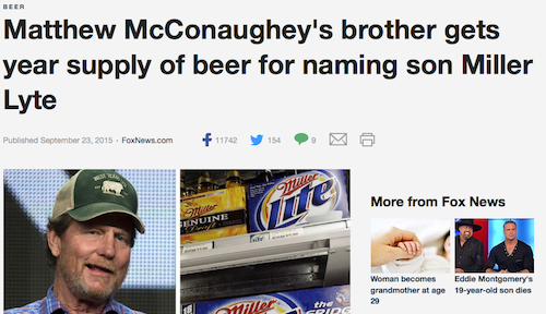 onion funny news headline - Matthew McConaughey's brother gets year supply of beer for naming son Miller Lyte Published Foxtews.com F11742 154 , M O We More from Fox News Enuine Woman becomes grandmother at age Eddie Montgomery's 19yearold son dies herthi