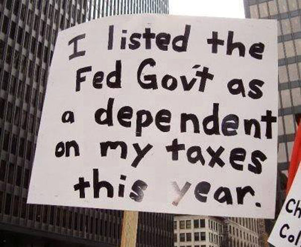 sign - I listed the Fed Govt as a dependenti on my taxes this year. Ich