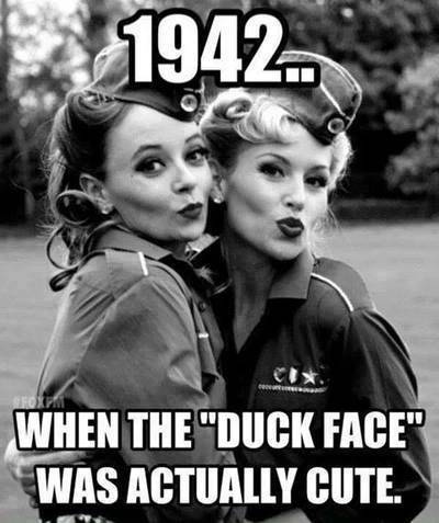 duck face meme - 1942. Ctx When The