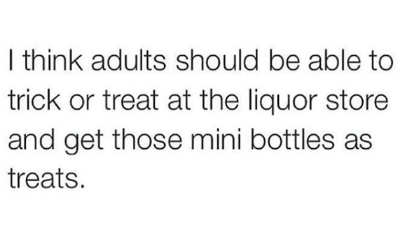 cold hearted broken deep quotes - I think adults should be able to trick or treat at the liquor store and get those mini bottles as treats.