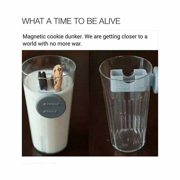 dumb products - What A Time To Be Alive Magnetic cookie dunker. We are getting closer to a world with no more war. Cinza