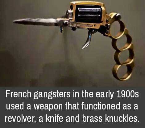 worst designed weapons - French gangsters in the early 1900s used a weapon that functioned as a revolver, a knife and brass knuckles.