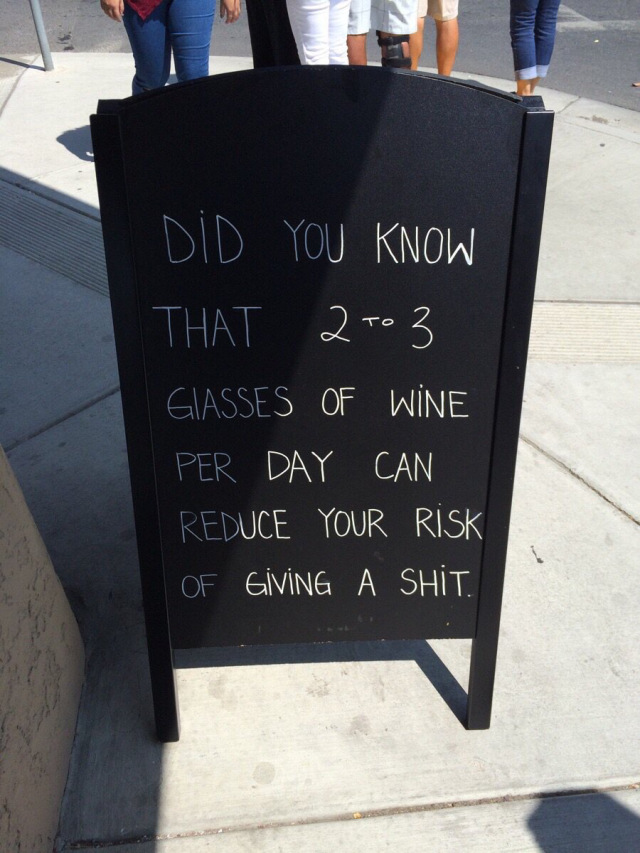 funny chalkboard signs - Did You Know That 2 to 3 'Giasses Of Wine Per Day Can Reduce Your Risk Of Giving A Sht.