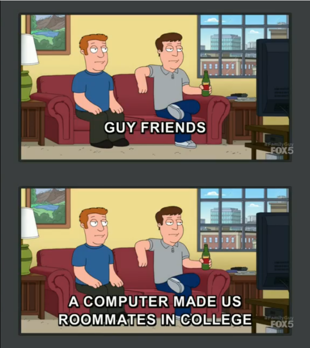 family guy guy friends a computer - Guy Friends Family Guy FOX5 A Computer Made Us Roommates In College FOX5