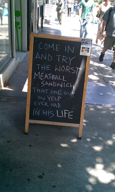 funny restaurant signs - Come In A And Try The Worst Meatball Sandwich That One Gun On Yelp Ever Had In His Life