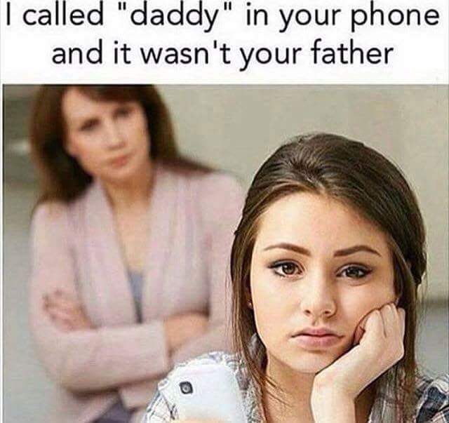 she calls you daddy - I called "daddy" in your phone and it wasn't your father