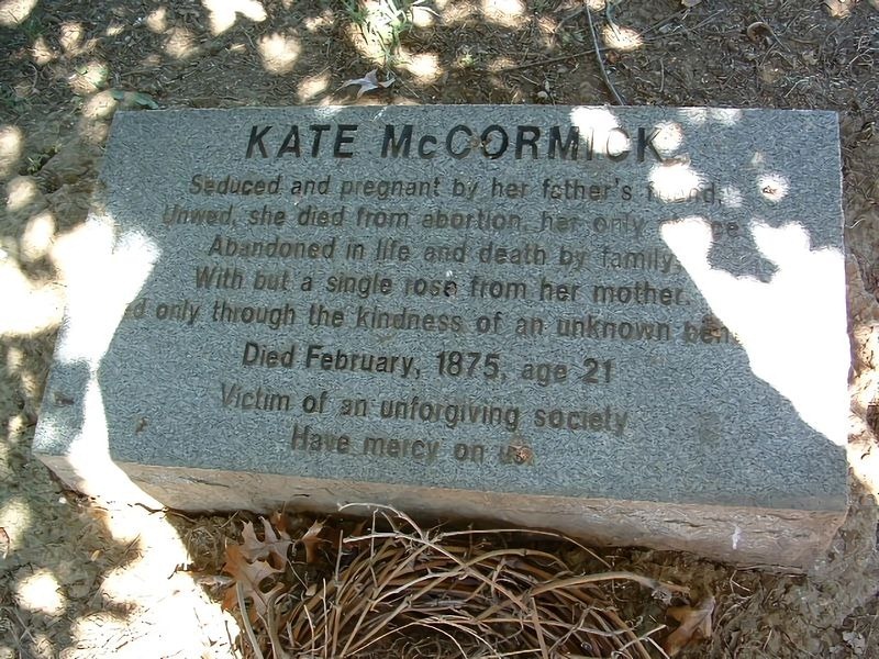 cool pic depressing gravestone - Kate Mccormick Seduced and pregnant by her father's da Uniwedshe died from abortion here Abandoned in life and death by family With but a single rose from her mother. d only through the kindness of an unknown be Died , age