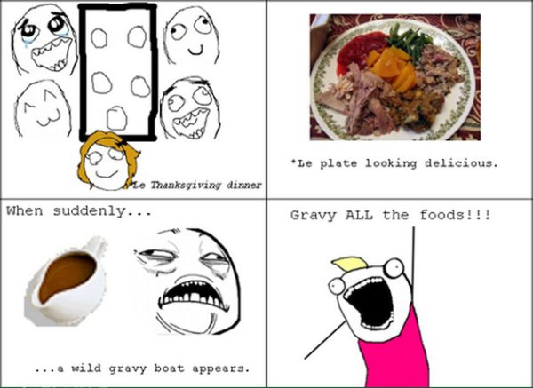 sweet jesus meme - Le plate looking delicious. Jose Thanksgiving dinner When suddenly.. Gravy All the foods!!! ... a wild gravy boat appears.