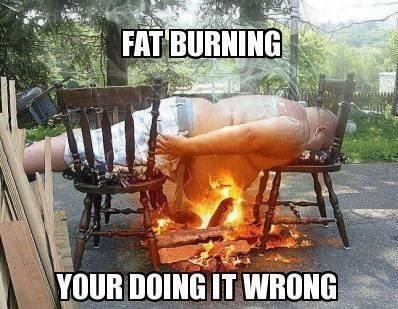 fat burn funny - Fat Burning Your Doing It Wrong