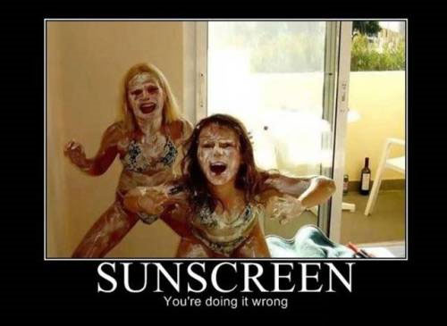 you re doing that wrong - Sunscreen You're doing it wrong