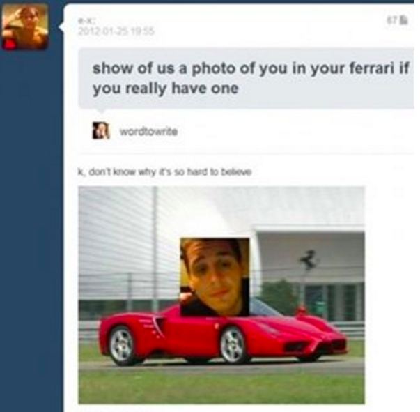 funny tumblr comment chains - 2012013195 show of us a photo of you in your ferrari if you really have one wordtowrite Kontonow why is so hard to be