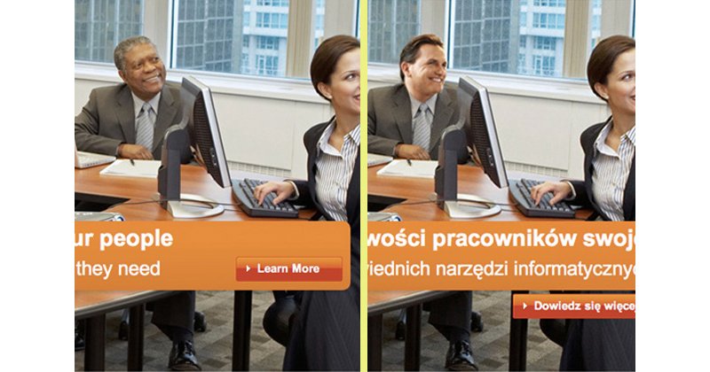 Racists...In 2009, Microsoft photoshopped an African-American man out of a company document. On the front page they instead replaced it with a Caucasian man, thinking that Poland would be more receptive to a white man on the cover than a black man.