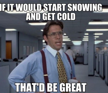 can t sleep meme funny - If It Would Start Snowing And Get Cold That'D Be Great