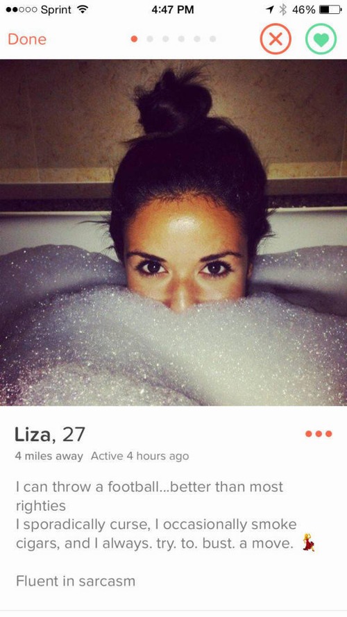 tinder - sexual innuendo tinder - ..000 Sprint 1 46% D Done Liza, 27 4 miles away Active 4 hours ago I can throw a football...better than most righties I sporadically curse, l occasionally smoke cigars, and I always. try. to. bust a move. Fluent in sarcas