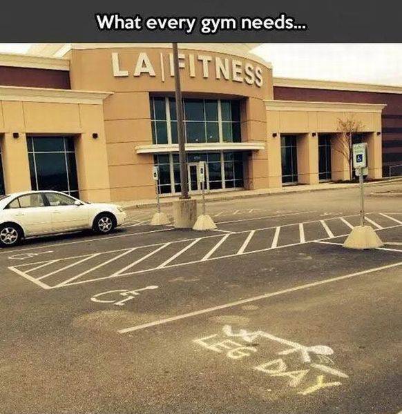 random pic leg day parking spot - What every gym needs... La Fitness