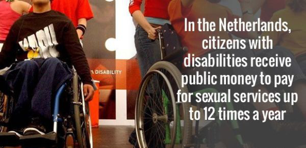 Disability In the Netherlands, citizens with disabilities receive public money to pay for sexual services up to 12 times a year