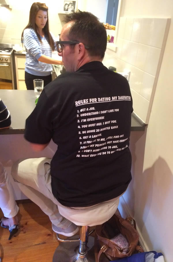 This dad wore this shirt the first time he went to dinner at his daughter's boyfriend house.