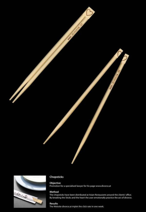 8 Chopsticks Guerrilla Ad...Another creative way to illustrate a separation: chopsticks. With this simple idea, the promoted website tripled its views