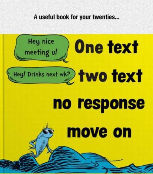 random pic one text two text no response move - A useful book for your twenties... Hey nice Hey! Drinks next wk? meeting u! One text Hey! Drinks next wkf two text no response move on 33