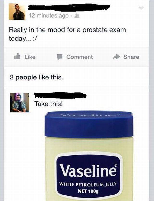random pic diy penis enlargement - 12 minutes ago Really in the mood for a prostate exam today... It Comment 2 people this. Take this! Vaseline White Petroleum Jelly Net 100g