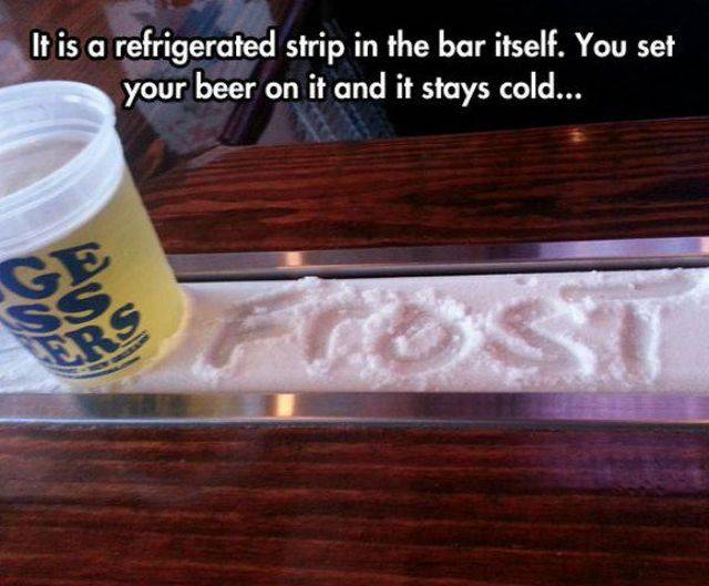 Bar - It is a refrigerated strip in the bar itself. You set your beer on it and it stays cold..