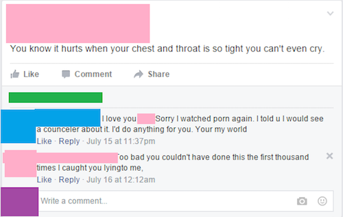 cringe posts - You know it hurts when your chest and throat is so tight you can't even cry. Ilu Comment I love you Sorry I watched porn again. I told u I would see a counceler about it. I'd do anything for you. Your my world July 15 at pm Too bad you coul