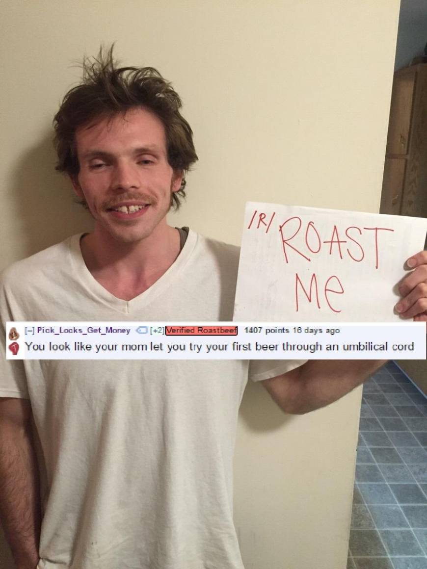 25 Most Instantly Regrettable Roast Requests!