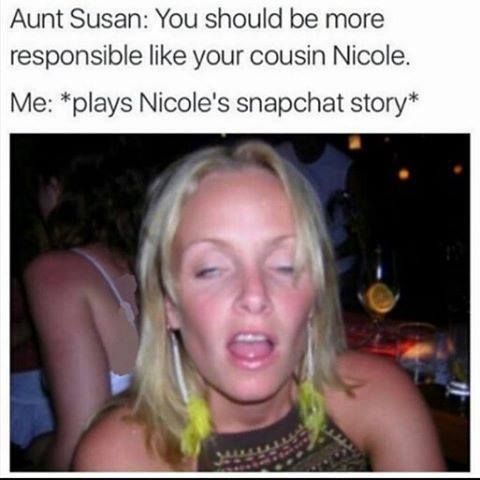 blond - Aunt Susan You should be more responsible your cousin Nicole. Me plays Nicole's snapchat story
