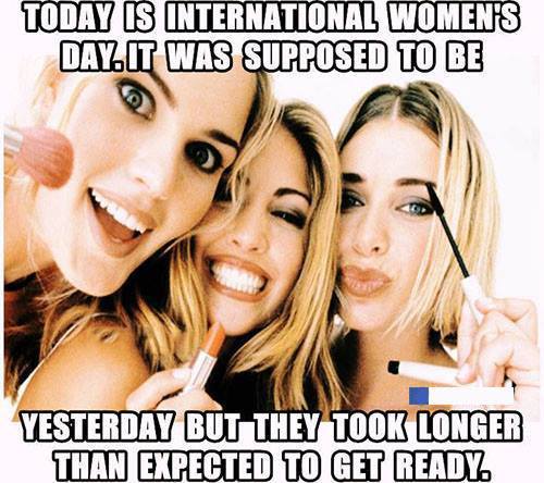 smile - Today Is International Women'S Day. It Was Supposed To Be Yesterday But They Took Longer Than Expected To Get Ready