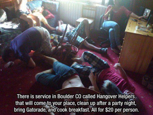 photo caption - There is service in Boulder Co called Hangover Helpers that will come to your place, clean up after a party night, bring Gatorade, and cook breakfast. All for $20 per person.