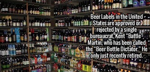 liquor store - Ente sat Beer Labels in the United States are approved or 10 trejected by a single bureaucrat, Kent "Battle". Martin, who has been called Hl the Beer Bottle Dictator." He only just recently retired. .