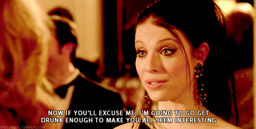 georgina gossip girl memes - Now If You'Ll Excuse Me, I'M Going To Go Get Drunk Enough To Make You All Seem Interesting Disturein Tumblr.Com