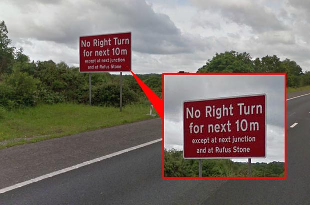 signs that should not exist - No Right Turn for next 10 m escept at next Junction and at Rufus Stone No Right Turn for next 10 m except at next junction and at Rufus Stone
