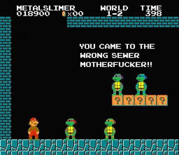 super mario bros - Metalslimer 018900 0x00 World 12 Time 398 You Came To The Wrong Sewer Motherfucker!! 2u Ll Ll Lu Lul Ll Ll Lll 10
