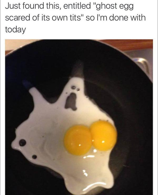 ghost egg scared of its own tiddies - Just found this, entitled "ghost egg scared of its own tits" so I'm done with today