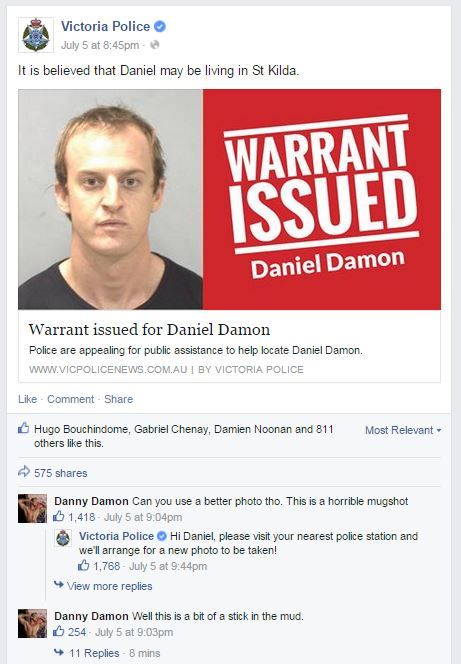 social media is stupid - Victoria Police July 5 at pm It is believed that Daniel may be living in St Kilda. Warrant Daniel Damon Warrant issued for Daniel Damon Police are appealing for public assistance to help locate Daniel Damon. I By Victoria Police C