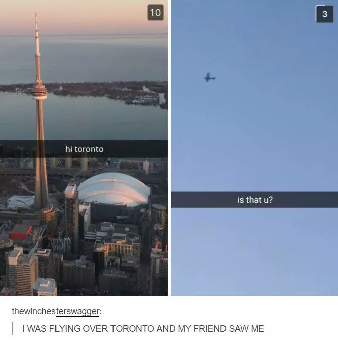 flying over toronto and my friend saw me - hi toronto is that u? thewinchesterswagger | I Was Flying Over Toronto And My Friend Saw Me