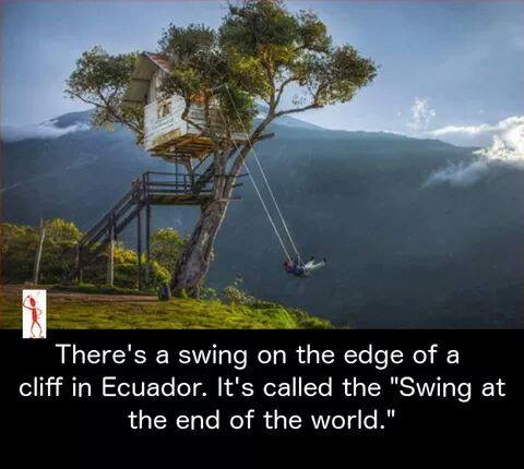 sky - There's a swing on the edge of a cliff in Ecuador. It's called the "Swing at the end of the world."