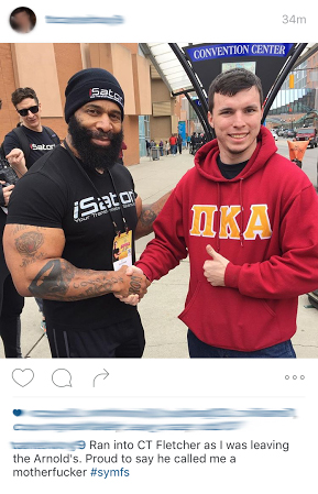 t shirt - 34m Convention Center Sato o ad 9 Ran into Ct Fletcher as I was leaving the Arnold's. Proud to say he called me a motherfucker