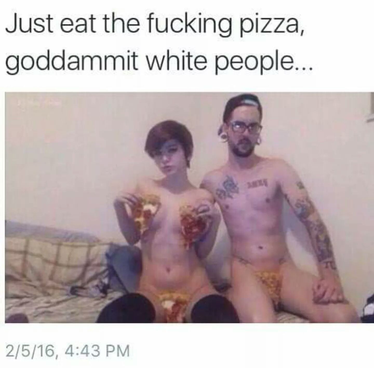 Dank meme poking fun at how white people can't just eat the pizza, but have to pose in all sorts of strange poses first.