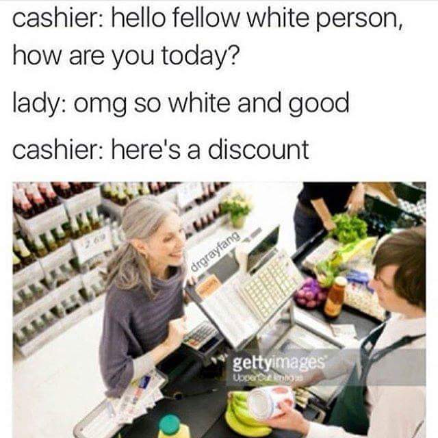 Dank meme about how awesome white privilege must feel like.