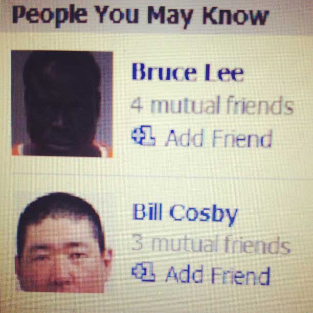 wtf identity document - People You May Know Bruce Lee 4 mutual friends 2 Add Friend Bill Cosby 3 mutual friends 1 Add Friend