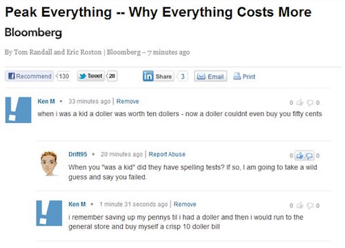 ken m troll comments - Peak Everything Why Everything Costs More Bloomberg By Tom Randall and Eric Roston Bloomberg 7 minutes ago Recommend