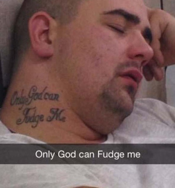 only god can fudge me - Al God can Todge Kc Only God can Fudge me