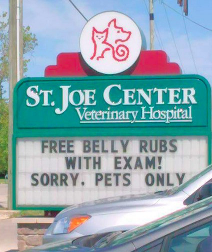 church sign fail - St. Joe Center Veterinary Hospital Free Belly Rubs With Exam! Sorry. Pets Only
