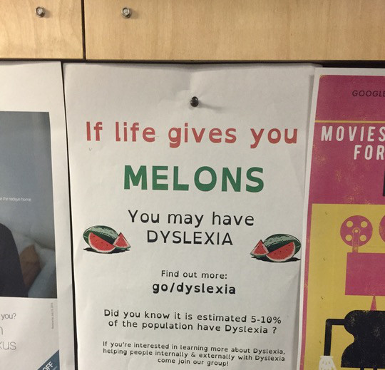 signage - Google If life gives you Movies Melons For You may have Dyslexia Find out more godyslexia you? Did you know it is estimated 510% of the population have Dyslexia ? Eus If you're interested in learning more about Dyslexia. helping people internall