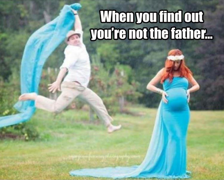 memes - photobomb maternity - When you find out you're not the father...