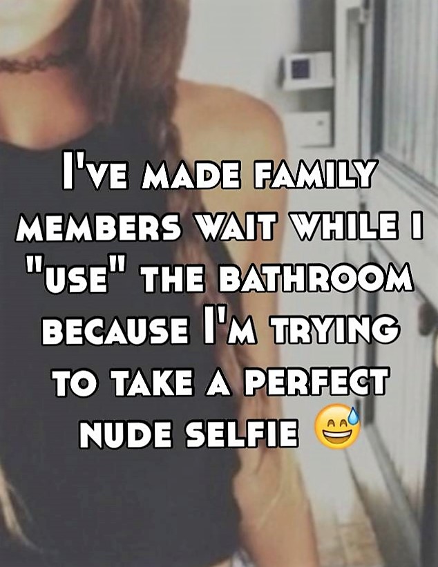 photo caption - I'Ve Made Family Members Wait While I "Use" The Bathroom Because I'M Trying To Take A Perfect Nude Selfie 0